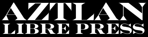 Aztlan Libre Press | Aztlan Libre Press is dedicated to the promotion, publication, and free expression of Xican@ literature and art